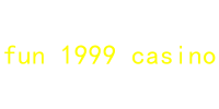 fun 1999 casino